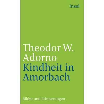 Kindheit in Amorbach, Taschenbuch von Theodor W. Adorno, Insel, 978-3-458-34623-4