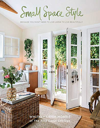 Whitney Leigh Morris - Small Space Style: Because You Don't Need to Live Large to Live Beautifully - Preis vom 13.10.2026 11:25:28 h