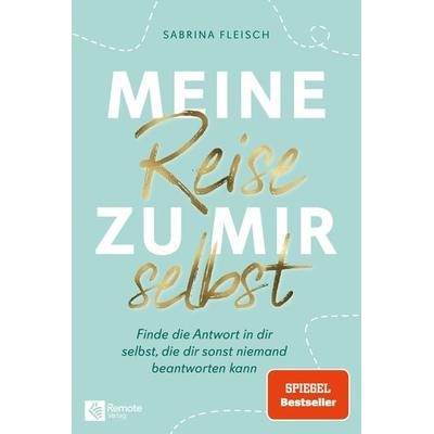Meine Reise zu mir selbst, Taschenbuch von Sabrina Fleisch, Remote Verlag