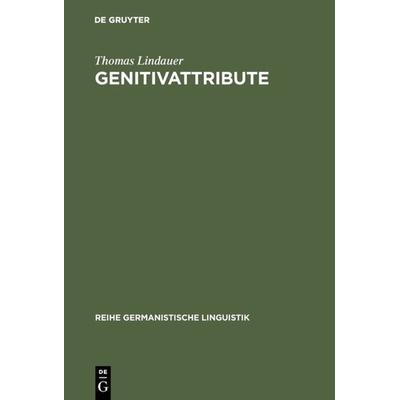 Genitivattribute, Gebundene Ausgabe von Thomas Lindauer, De Gruyter, 978-3-484-31155-8