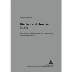 Kindheit und absolute Musik, Fachbücher von Volker Gastreich