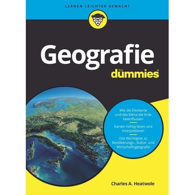 Geografie für Dummies, Taschenbuch von Charles A. Heatwole, Wiley-VCH, 978-3-527-71081-2