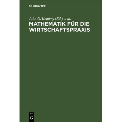 Mathematik für die Wirtschaftspraxis, Gebundene Ausgabe von , De Gruyter, 978-3-11-128110-0