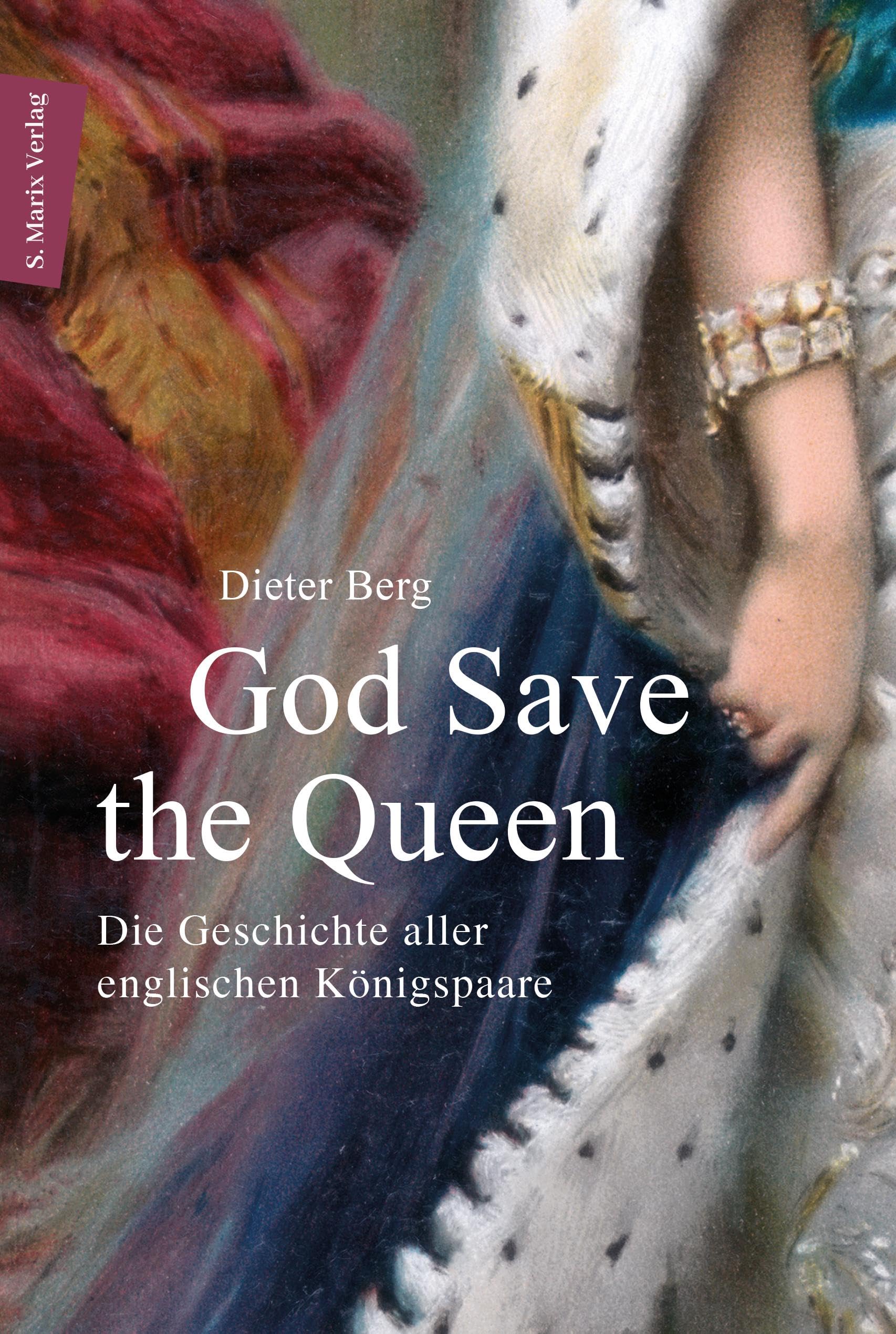 Dieter Berg - God Save the Queen: Die Geschichte aller englischen Königspaare von 1066 bis 2024 - Preis vom 09.10.2026 07:28:09 h