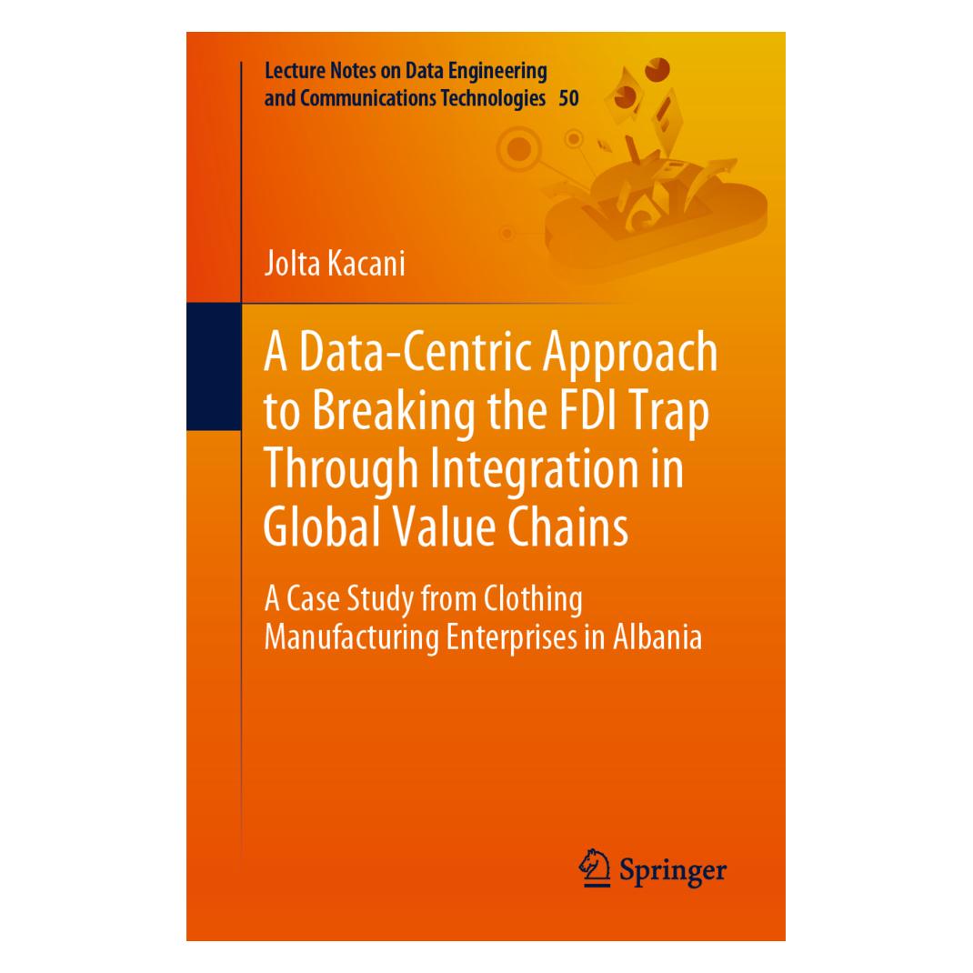 Springer A Data-Centric Approach to Breaking the FDI Trap Through Integration in Global Value Chains (Englisch, Softcover, Jolta Kacani) (56128770)