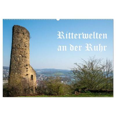 Ritterwelten an der Ruhr (Wandkalender 2027 DIN A2 quer), CALVENDO Monatskalender