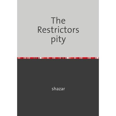The Restrictors pity, Taschenbuch von Medi podi, Epubli, 978-3-565-41559-5
