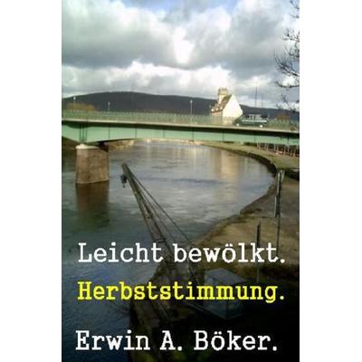 Herbststimmung, Taschenbuch von Erwin Böker, Epubli, 978-3-7418-2876-8
