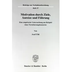 Motivation durch Ziele, Anreize und Führung, Fachbücher von Axel Uhl