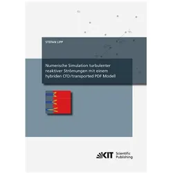 Numerische Simulation turbulenter reaktiver Strömungen mit einem hybriden CFD/transported PDF Modell, Fachbücher von Stefan Lipp