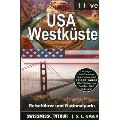 USA Westküste, Taschenbuch von S. L. Giger,SwissMiss onTour, Tolino Media, 978-3-7592-3341-7