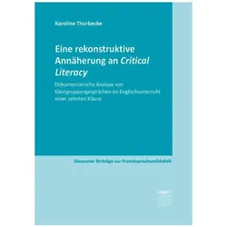 Eine rekonstruktive Annäherung an Critical Literacy, Fachbücher von Karoline Thorbecke