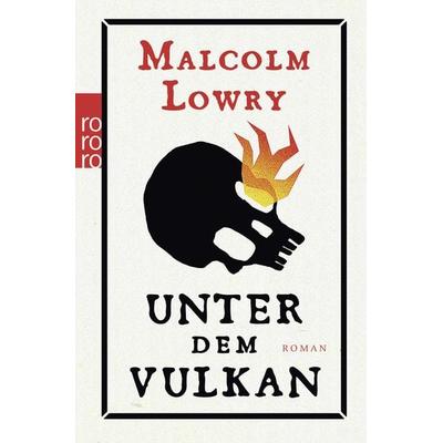 Unter dem Vulkan, Taschenbuch von Malcolm Lowry, Rowohlt Taschenbuch, 978-3-499-13510-1