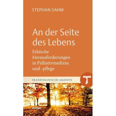An der Seite des Lebens, Gebundene Ausgabe von Stephan Sahm, Echter, 978-3-429-05615-5