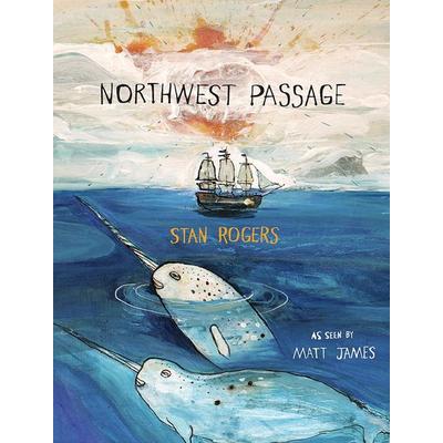 Northwest Passage, Gebundene Ausgabe von Stan Rogers, Ingram Publishers Services, 978-1-55498-153-3
