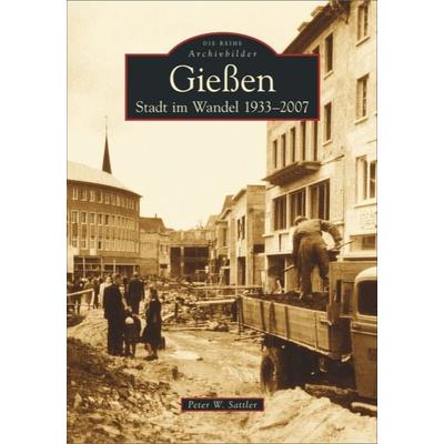 Gießen, Taschenbuch von Peter W. Sattler, Sutton, 978-3-86680-322-0