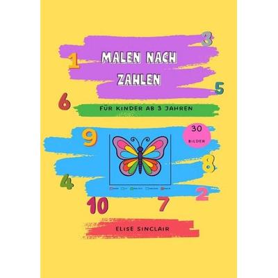 Malen nach Zahlen, Taschenbuch von Elise Sinclair, Epubli, 978-3-565-73522-8