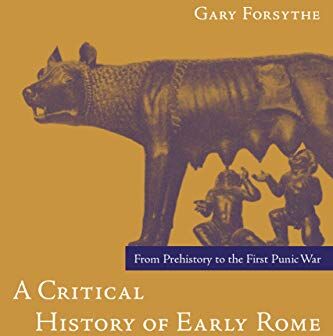 Gary Forsythe - A Critical History of Early Rome: From Prehistory to the First Punic War - Preis vom 10.10.2026 11:48:34 h