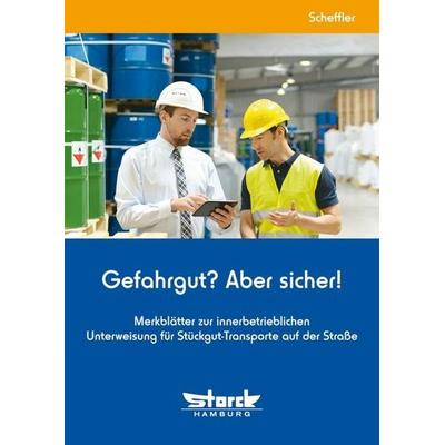 Gefahrgut? Aber sicher!, Taschenbuch von Wilfried Scheffler, Storck Verlag Hamburg, 978-3-86897-329-7