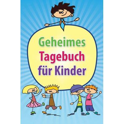 Geheimes Tagebuch Fur Kinder, Taschenbuch von , Speedy, 978-1-63022-427-1