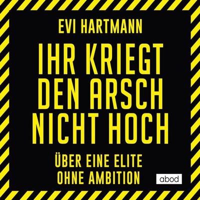 Ihr kriegt den Arsch nicht hoch - Evi Hartmann, Audio, 4066004653723