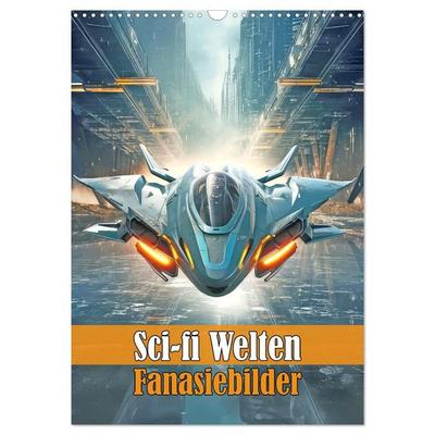 Sci-fi Welten - Fantasiebilder (Wandkalender 2027 DIN A3 hoch), CALVENDO Monatskalender