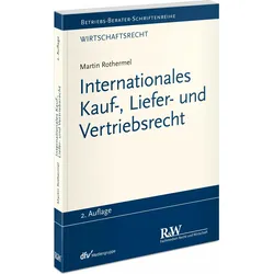 Internationales Kauf-, Liefer- und Vertriebsrecht, Fachbücher von Martin Rothermel