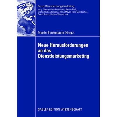 Neue Herausforderungen an das Dienstleistungsmarketing, Taschenbuch von Martin Benkenstein, Betriebswirtschaftlicher Verlag Gabler, 978-3-8349-0891-9