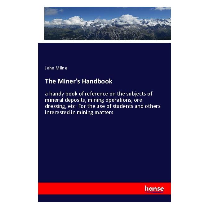 Hansebooks The Miner's Handbook (Englisch, Softcover, John Milne) (56054382)