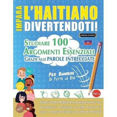 Impara L'haitiano Divertendoti! - Per Bambini, Taschenbuch von Lingua Classics, Linguas Classics