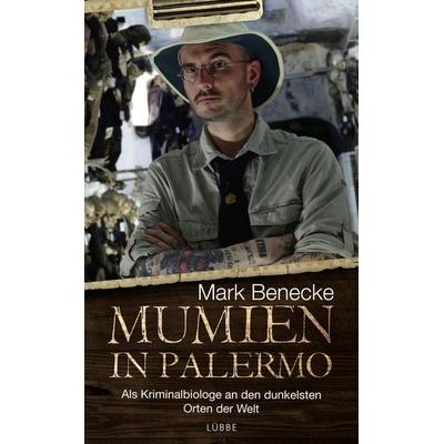 Mumien in Palermo, Taschenbuch von Mark Benecke, Lübbe, 978-3-7857-2572-6