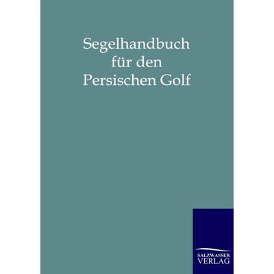 Segelhandbuch für den Persischen Golf, Taschenbuch von , Salzwasser, 978-3-86444-052-6