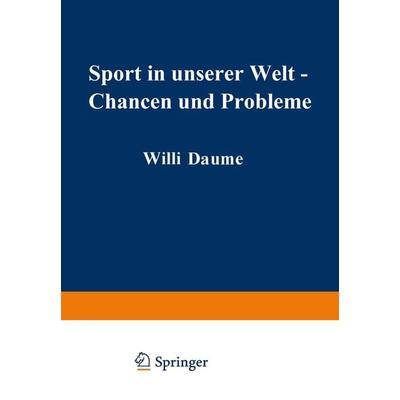 Sport in unserer Welt — Chancen und Probleme, Taschenbuch von , Springer Berlin, 978-3-662-13019-3