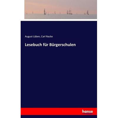 Lesebuch für Bürgerschulen, Taschenbuch von August Lüben,Carl Nacke, Hansebooks, 978-3-7433-1443-6