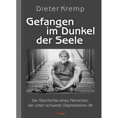 Gefangen im Dunkel der Seele, Taschenbuch von Dieter Kremp, Engelsdorfer Verlag