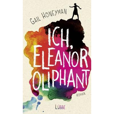 Ich, Eleanor Oliphant, Gebundene Ausgabe von Gail Honeyman, Ehrenwirth
