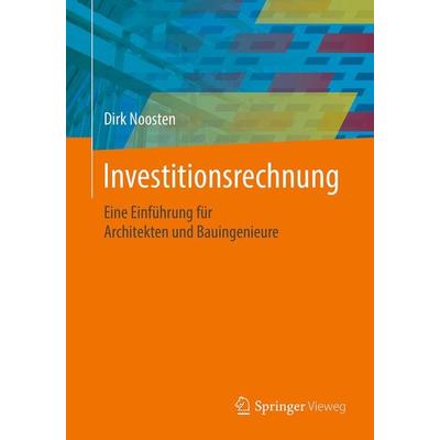 Investitionsrechnung, Taschenbuch von Dirk Noosten, Springer Fachmedien Wiesbaden GmbH, 978-3-658-18995-2