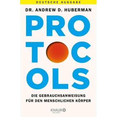 Protocols, Gebundene Ausgabe von Andrew Huberman, Knaur Balance, 978-3-426-28486-5