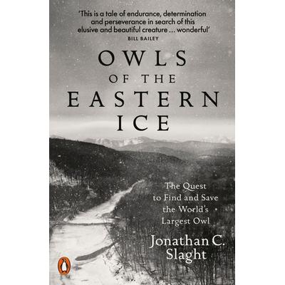 Owls of the Eastern Ice, Taschenbuch von Jonathan C. Slaght, Penguin Books Ltd, 978-0-14-198726-2