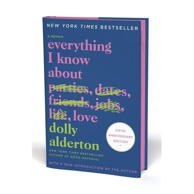Everything I Know about Love Fifth Anniversary Special Edition, Gebundene Ausgabe von Dolly Alderton, Harper Collins (US), 978-0-06-345523-8