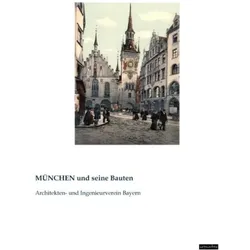 MÜNCHEN und seine Bauten, Ratgeber von Architekten- und Ingenieurverein Bayern