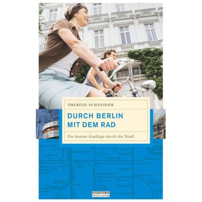 Durch Berlin mit dem Rad, Taschenbuch von Therese Schneider, Bebra verlag, 978-3-8148-0228-2