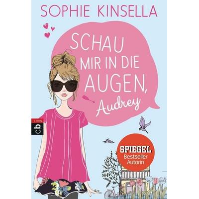 Schau mir in die Augen, Audrey, Taschenbuch von Sophie Kinsella, Cbt