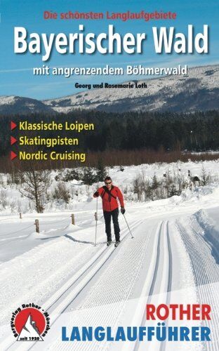 Georg Loth - Rother Langlaufführer Bayerischer Wald mit angrenzendem Böhmerwald: Die schönsten Langlaufgebiete - Preis vom 09.10.2026 07:28:09 h