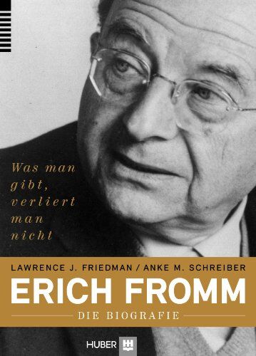 Friedman, Lawrence J. - Erich Fromm - die Biografie: Was man gibt, verliert man nicht - Preis vom 11.10.2026 15:43:13 h