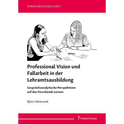 Professional Vision und Fallarbeit in der Lehramtsausbildung, Taschenbuch von Björn Stövesand, Frank & Timme, 978-3-7329-0966-7