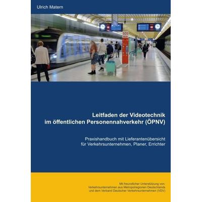 Leitfaden der Videotechnik im öffentlichen Personennahverkehr (ÖPNV), Gebundene Ausgabe von Ulrich Matern, Tredition, 978-3-7345-5087-4