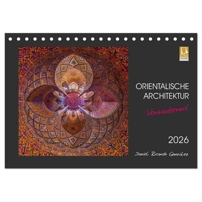 Orientalische Architektur - Verzaubernd (Tischkalender 2026 DIN A5 quer), CALVENDO Monatskalender