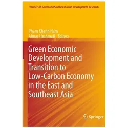 Green Economic Development and Transition to Low-Carbon Economy in the East and, Fachbücher von Almas Heshmati, Khanh Nam Pham