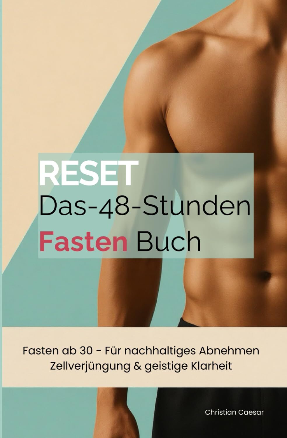 Christian Caesar - Reset - Das 48-Stunden-Fastenbuch: Fasten ab 30 - Für nachhaltiges Abnehmen, Zellverjüngung & tiefe Reinigung von Körper und Geist - Preis vom 01.10.2026 17:08:56 h